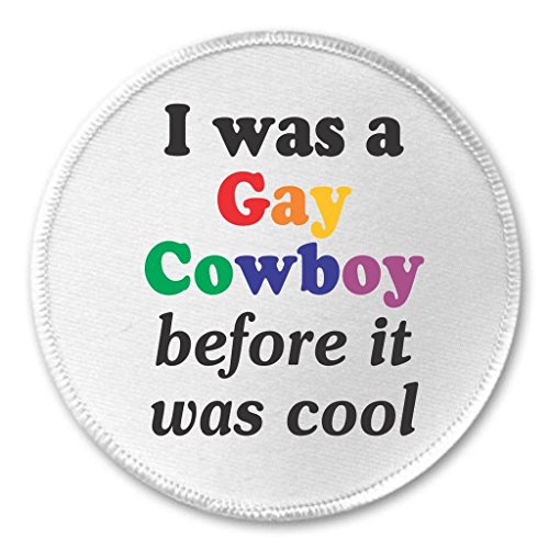 I was a Gay Cowboy before it was cool 3" Sew On Patch
