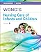 Wong's Nursing Care of Infants and Children, 9th Edition