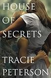 House of Secrets by Tracie Peterson