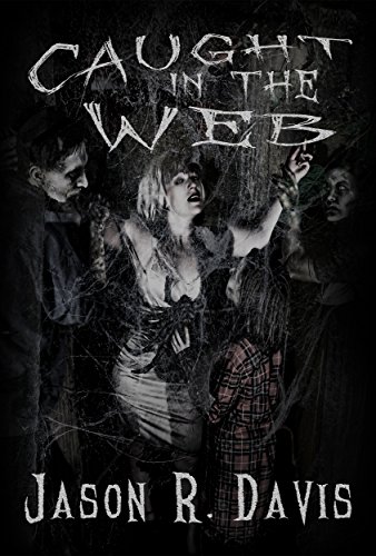 Caught in the Web ( Invisible Spiders #2 ) - Jason R. Davis