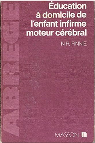 Amazon Fr Abrege De L Education A Domicile De L Enfant Infirme Moteur Cerebral Finnie Livres