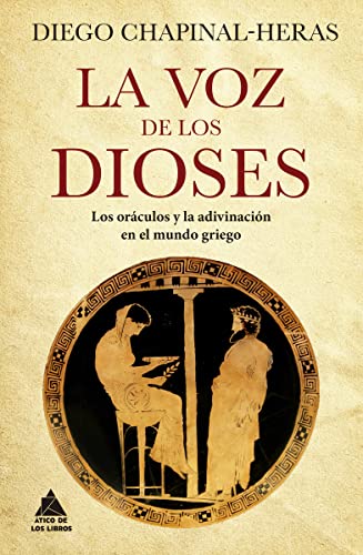 La voz de los dioses: Los oráculos y la adivinación en el mundo griego