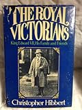 Hardcover The Royal Victorians: King Edward VII, His Family and Friends Book
