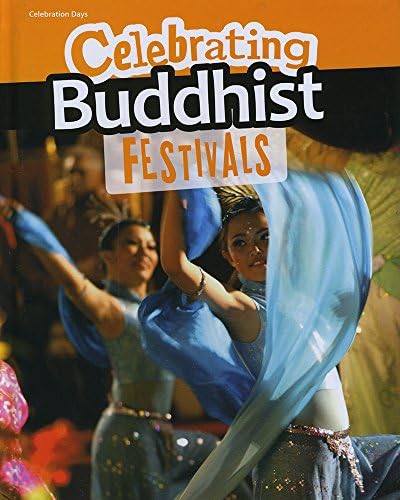 Celebrating Buddhist Festivals (Infosearch: Celebration Days) Hardcover – July 2, 2015
