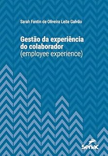 Livro Gestão da experiência do colaborador (employee experience) (Série Universitária)