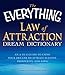 The Everything Law of Attraction Dream Dictionary: An A-Z guide to using your dreams to attract succ by Cathleen O'Connor