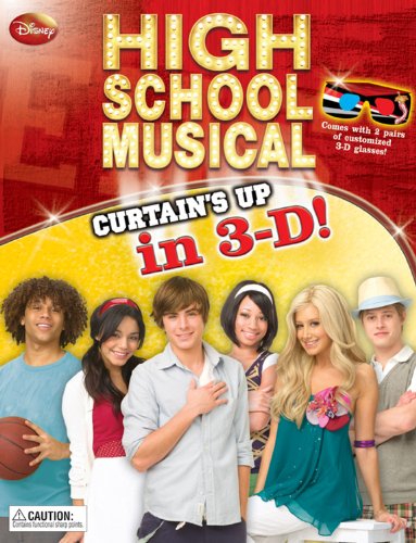 Disney High School Musical: Curtain's Up in 3-D (Walt Disney High School Musical 3 Senior Years)