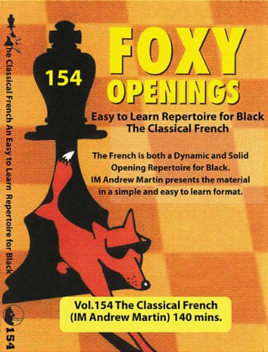 The Classical French - IM Andrew Martin - Foxy 154