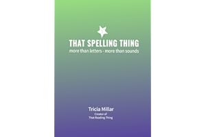 That Spelling Thing: more than letters - more than sounds