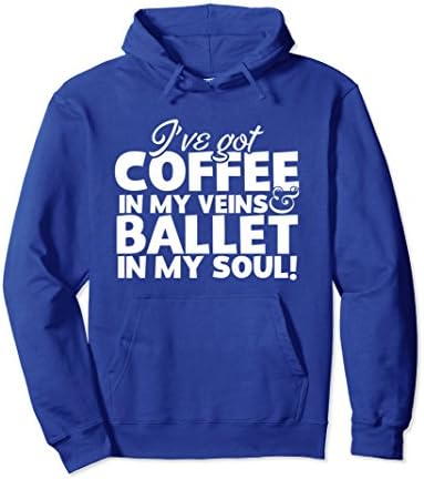 Unisex Coffee In My Veins Ballet In My Soul Funny Ballet Hoodie Medium Royal Blue