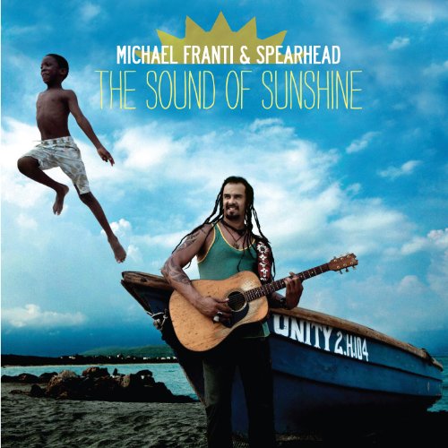 Michael Franti & Spearhead - The Sound of Sunshine - Zortam Music