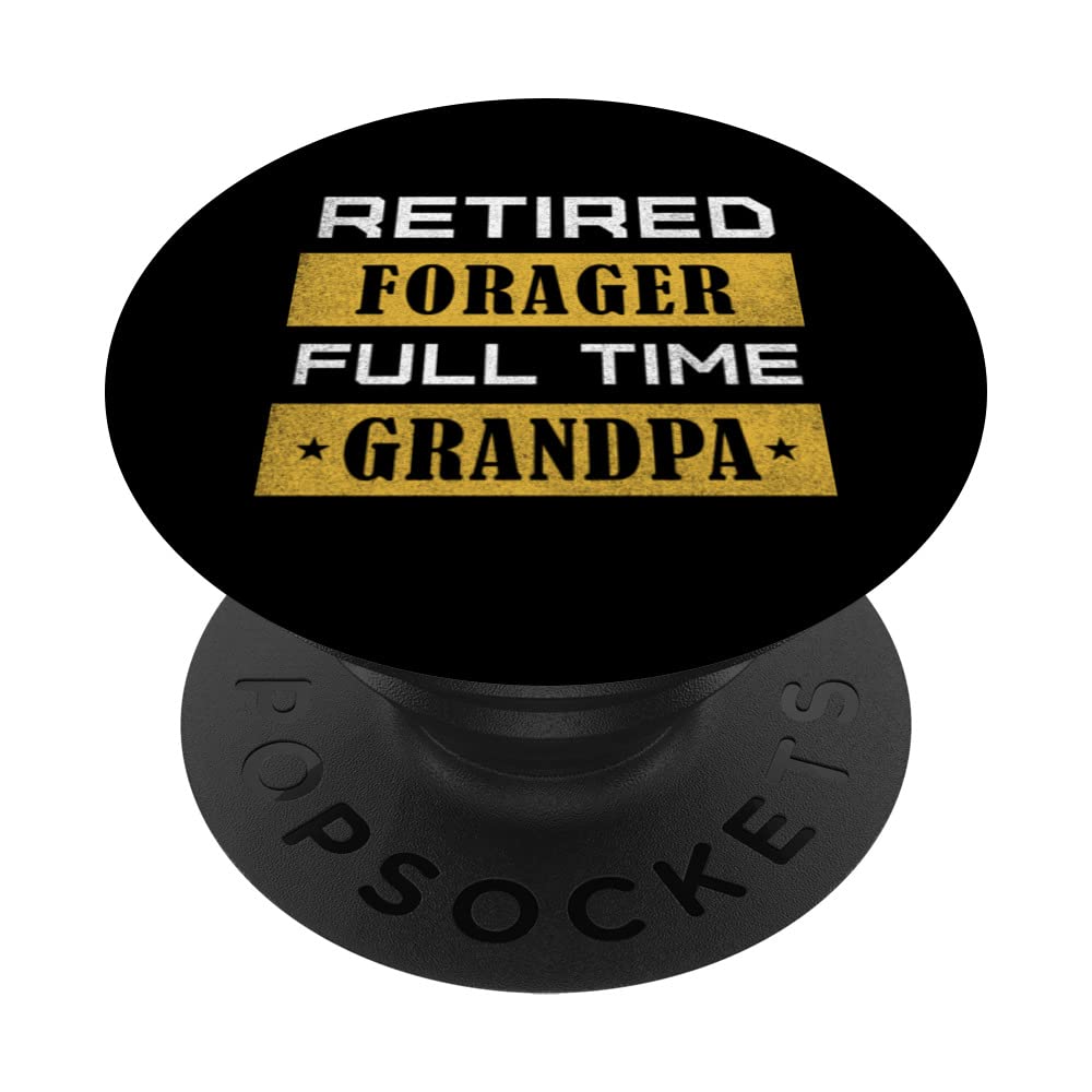 Retired Forager Full Time Grandpa Retirement PopSockets Swappable PopGrip
