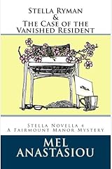 Stella Ryman & the Case of the Vanished Resident: Stella Novella #4 (The Fairmount Manor Mysteries) (Volume 4) Paperback