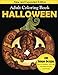 Halloween Adult Coloring Book: New and Expanded Edition, 100 Unique Designs, Jack-o-Lanterns, Witche by Creative Coloring