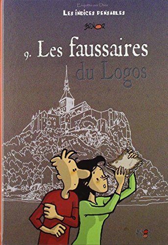Enquêtes sur Dieu - Les indices pensables, Tome 9 : Les faussaires du Logos by 