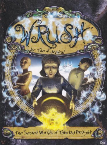 Wrush: The Secret Worlds Of Tabetha Bright