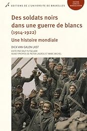 Des  soldats noirs dans une guerre de Blancs, 1914-1922