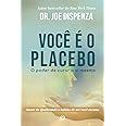 Você é o Placebo: o Poder de Curar a si Mesmo