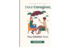 Dear Caregiver, You Matter too!