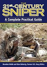 The 21st Century Sniper: A Complete Practical Guide