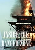 Inside the Danger Zone: The U.S. Military in the Persian Gulf, 1987-1988