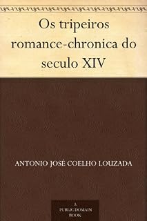 Livro Os tripeiros romance-chronica do seculo XIV