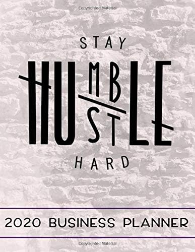 Stay Humble Hustle Hard 2020 Business Planner: 2020 Business productivity planner specially designed for women entrepreneurs and business owners. ... for businesswomen. 8.5 x 11 inches, 234 pages