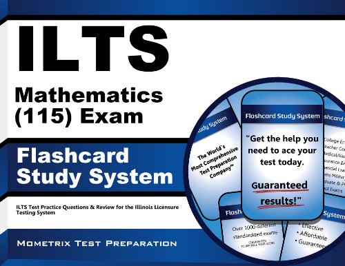 ILTS Mathematics (115) Exam Flashcard Study System: ILTS Test Practice Questions & Review for the Illinois Licensure Testing System (Cards)