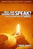Will Our Generation Speak?: A Call to be Bold with the Gospel by