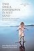 Two Small Footprints in Wet Sand: The Uplifting True Story of a Mother's Brave Quest to Save Her Daughter