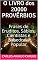 Livro O LIVRO dos 20000 PROVÉRBIOS: Frases de Eruditos, Sábios, Cientistas e Sabedoria Popular