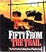 Fifty from the Trail: The Best Cowboy Cooking from a Timeless Land