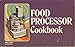 Food Processor Cookbook by 