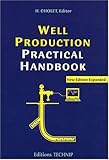 Well Production Practical Handbook, Cholet, Henri, 2710809176