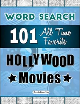 All Time Favorite Hollywood Movies Word Search: Featuring 101 Word Find Puzzles - One Puzzle per Page Word Search Book, by Puzzle Favorites All Time Favorite Hollywood Movies Word Search: Featuring 101 Word Find Puzzles - One Puzzle per Page Word Search Book, by Puzzle Favorites