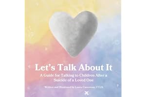 Let's Talk About It: A Guide for Talking to Children After a Suicide of a Loved One
