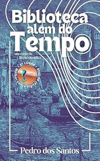 Livro Biblioteca Além do Tempo: Um conto de ficção científica