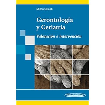 Gerontología y Geriatría: Valoración e intervención
