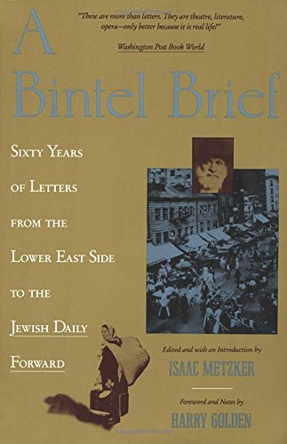 A Bintel Brief: Sixty Years of Letters from the Lower East Side to the Jewish Daily Forward