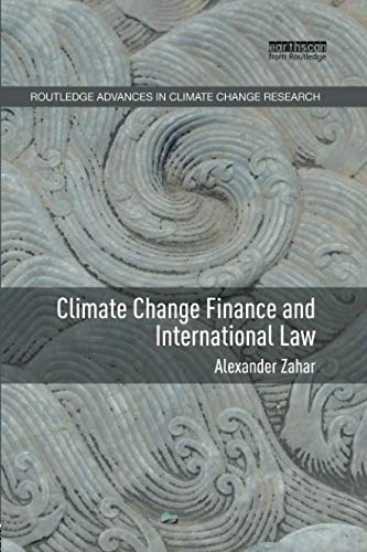 [READ] Climate Change Finance and International Law (Routledge Advances in Climate Change Research) ZIP