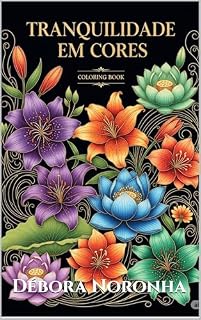 Livro Volume 1 – Tranquilidade em Cores: Flores delicadas e frases acolhedoras Para acalmar a mente e trazer leveza (Entre linhas e respiros)