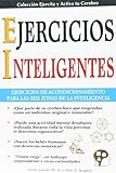 Ejercicios inteligentes/ Intelligent Exercise (Collection Exercise and Put Your Brain Into Action) (Spanish Edition) by 