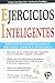 Ejercicios inteligentes/ Intelligent Exercise (Collection Exercise and Put Your Brain Into Action) (Spanish Edition) by 