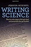 Writing Science: How to Write Papers That Get Cited and Proposals That Get Funded