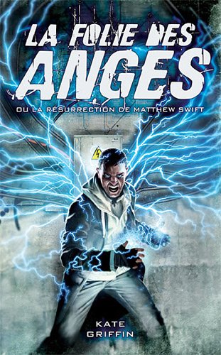 La  folie des anges ou La résurrection de Matthew Swift