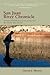San Juan River Chronicle: Personal Remembrances of One of America's Premier Trout Streams (The Pruett Series) by Steven J. Meyers