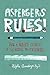 Asperger's Rules!: How to Make Sense of School and Friends