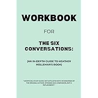 The Six Conversations: Pathways to Connecting in an Age of