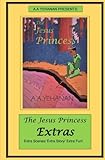 The Jesus Princess Extras by A.A Yehanan
