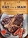 Eat Like a Man: The Only Cookbook a Man Will Ever Need (Cookbook for Men, Meat Eater Cookbooks, Gril by Ryan D'Agostino, David Granger